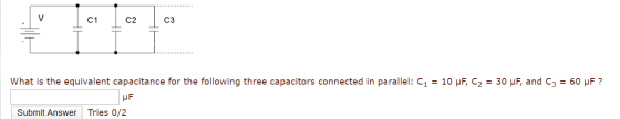 C1 C2 C3 What is the equivalent capacitance for the following three capacitors connected in parallel: C1 = 10 pF, C2 = 30 pF,