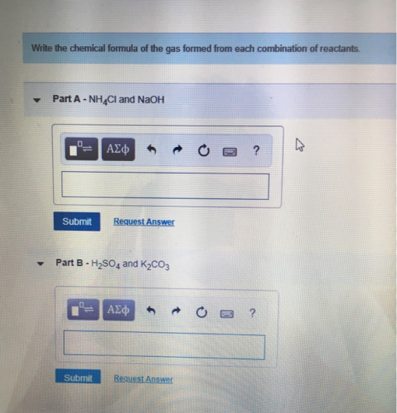 Write the chemical formula of the gas formed from each combination of reactants. Part A - NH4Cl and NaOH AED A A O a ? Submit