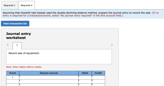 Required 1 | Required 2 Assuming that Howarth had instead used the double-declining-balance method, prepare the journal entry