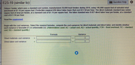E23-19 (similar to) Question Help Deluxe Fender, which uses a standard cost system, manufactured 20,000 boat fenders during 2
