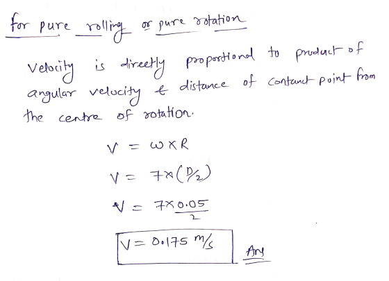 for pure rolling or pure rotation is directly velocity is proportional to product of angular velocity t distance of contant p