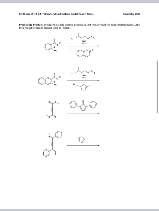 Synthesis of 1,2,3,4-Tetraphenyinaphthalene Digital Report Sheet Chemistry 2550 Predict the Product. Provide the stable organ