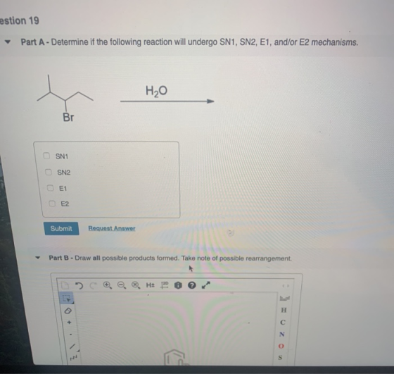 estion 19 - Part A - Determine if the following reaction will undergo SN1, SN2, E1, and/or E2 mechanisms. HO SN1 SN2 E1 E2 Su
