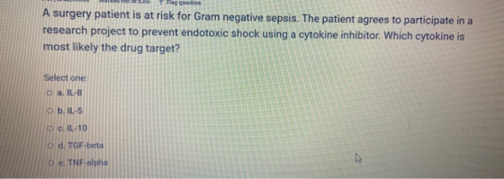 A surgery patient is at risk for Gram negative sepsis. The patient agrees to participate in a research project to prevent end