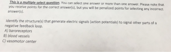 You can select one answer or more than one answer.