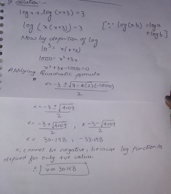Soluiou tlog Cx+3) -3 C:: og CxC13))-3 Now by alefiniton Log 10 lo00-x2+3 e2+3x-10UD = 0 A pplying Quaohalic fula re-3 9-4C)-