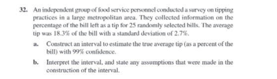 32. An independent group of food service personnel conducted a survey on tipping practices in a large metropolitan area. They