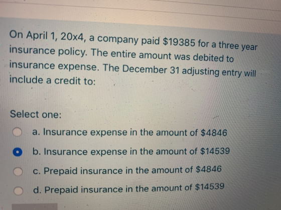 On April 1, 20x4, a company paid $19385 for a three year insurance policy. The entire amount was debited to insurance expense