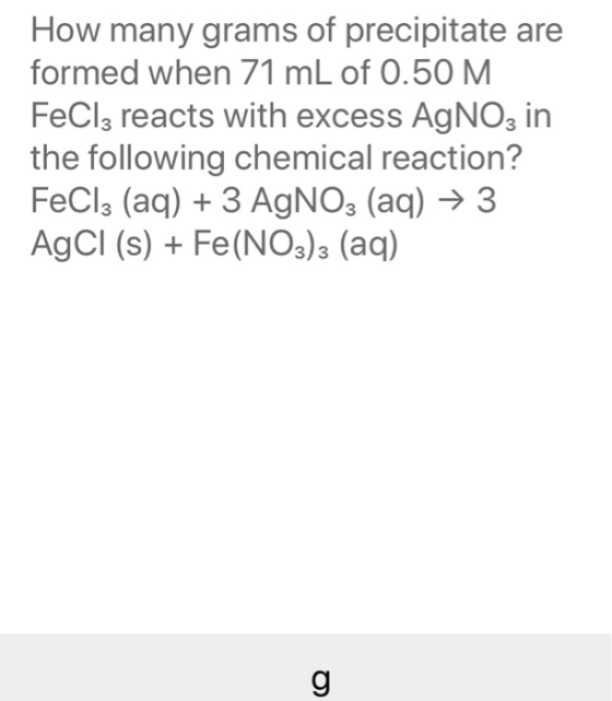 How many grams of precipitate are formed when 71 mL of 0.50 M FeCl3 reacts with excess AgNO3 in the following chemical reacti