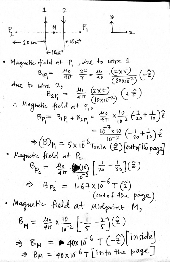 1 2 Ź, M ad Pi & 20cm 410cm Mo 4IT due to wire 2, 27 Mo - (2x5), (-) 4 IT < 10am Magnetic field at P, due to wire 1 Bip, 3 (2