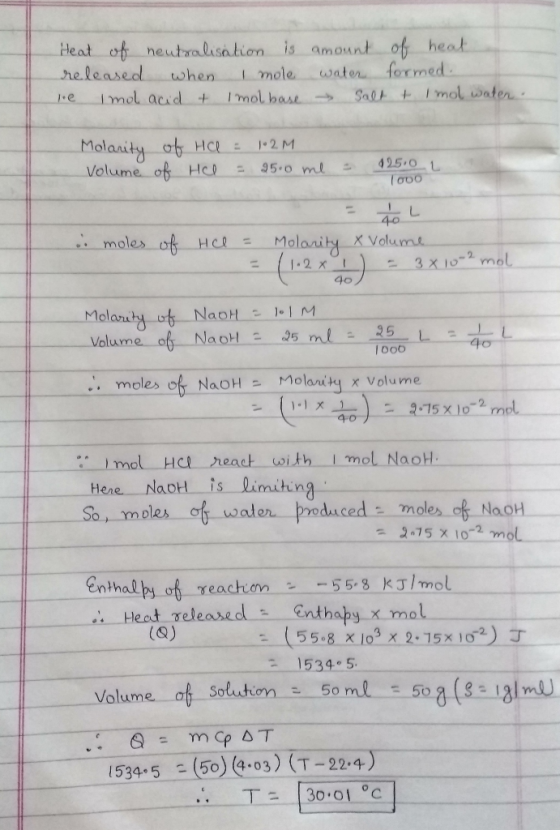 Heat of neutralisation is amount released when I mole water le Imol acid & Imol base salt of heat formed. t I mol waten. Mola