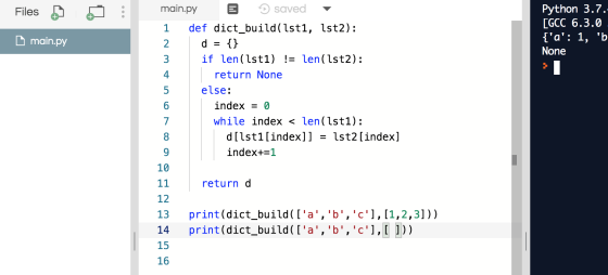 Files : Python 3.7. [GCC 6.3.0 . {a: 1, b None main.py Nm main.py B D saved 1 def dict_build(isti, ist2): d = {} if len(Is