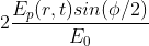 2\frac{E_p(r,t)sin( \phi/2)}{E_0}
