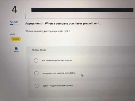 Part 1 of 3 Assessment 1: When a company purchases prepaid rent... When a company purchases prepaid rent, it points Skipped M