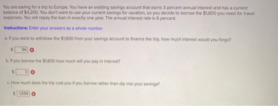 You are saving for a trip to Europe. You have an existing savings account that earns 3 percent annual interest and has a curr