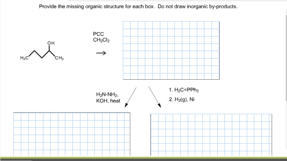 H3C Provide the missing organic structure for each box. Do not draw inorganic by-products. PCC CH2CI2 OH CH 1. H2C PPh3 H2N-NH2. 2. H2(g), Ni KOH, heat