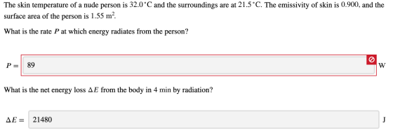 The skin temperature of a nude person is 32.0 °C and the surroundings are at 21.5°C. The emissivity of skin is 0.900, and the