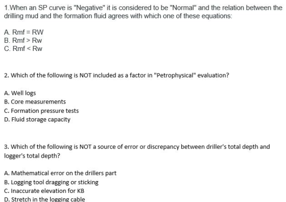 1. When an SP curve is Negative it is considered to be Normal and the relation between the drilling mud and the formation