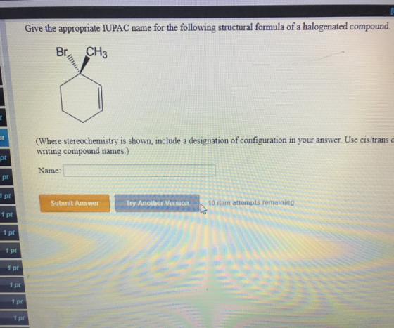 Give the appropriate IUPAC name for the following structural formula of a halogenated compound. Br, CH3 (Where stereochemistr