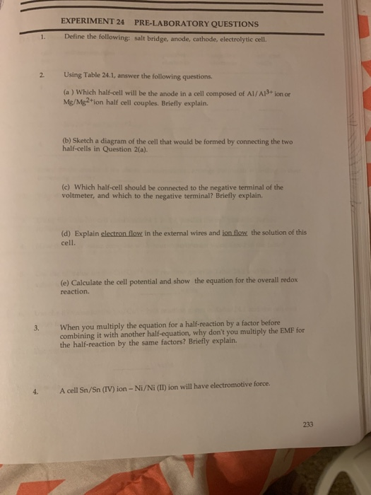 EXPERIMENT 24 PRE-LABORATORY QUESTIONS Define the following: salt bridge, anode, cathode, electrolytic cell. 1. Using Table 2