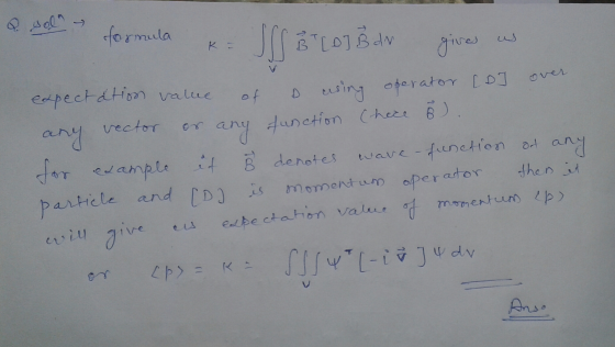 & sel formula ke BTLOJ Bdr gives a expectation value of using operator [o] over any vector or any function (here B). for exam