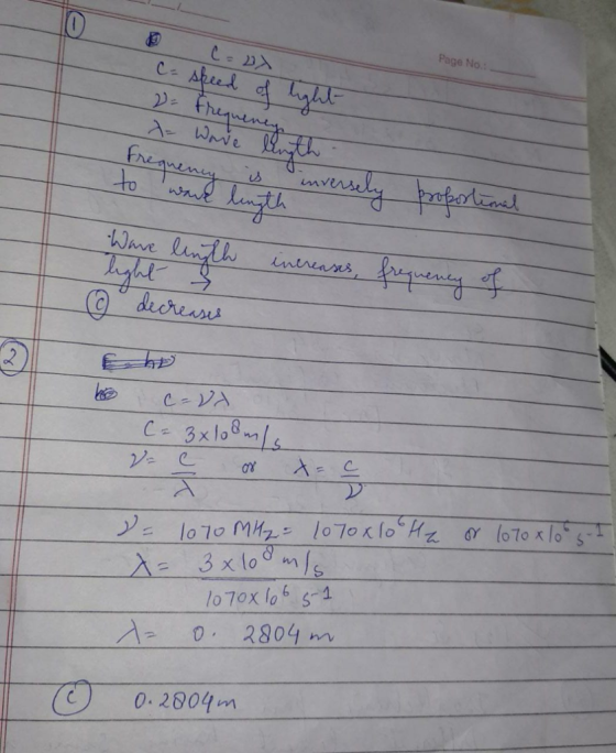 Page No: 2: the = Wave linat to w ely proportional Wave length light @ decreases increases, frequency of ho - c=0x C-3x108m =