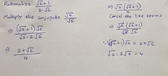 Rationalize 2+1 2a 52 Multiply the conjugate a = 2 (2+1) cancel the like terms - f (52+1) - 2+2 the+Dre=2+52 52.250 = 4
