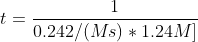t=\frac{1}{0.242/(Ms)*1.24M]}