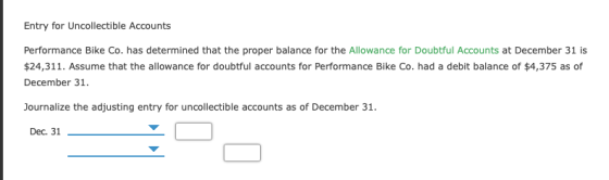 Entry for Uncollectible Accounts Performance Bike Co. has determined that the proper balance for the Allowance for Doubtful A