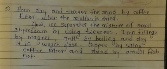 5 then dry and recover the sand by coffee filter, when the solution is dried. Now, we separates the mixture of small styrofoa