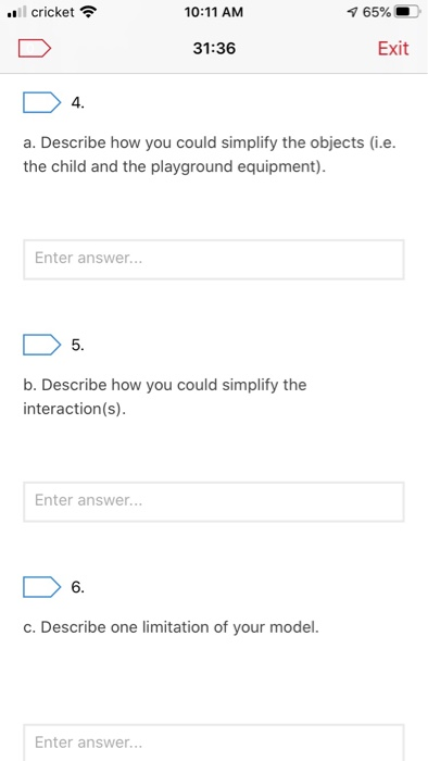 Il cricket 10:11 AM 7 65% 31:36 Exit D 4. a. Describe how you could simplify the objects i.e. the child and the playground eq
