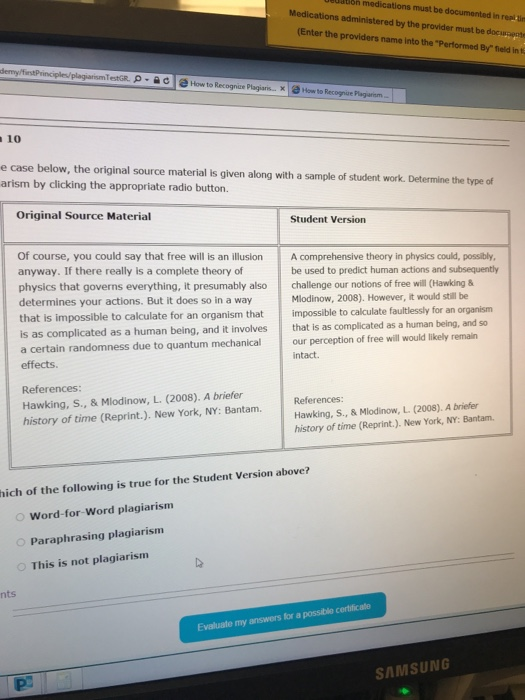 Dution medications must be documented in real Medications administered by the provider must be down (Enter the providers name