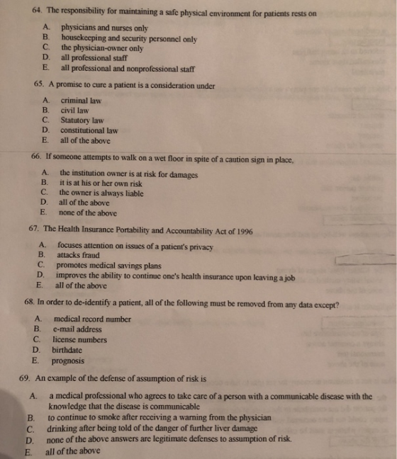64. The responsibility for maintaining a safe physical environment for patients rests on A. physicians and nurses only B. hou