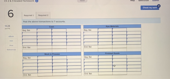 Ch 2 & 3 Graded Homework Saved Help Save & Exit Submit Check my work 6 Required 1 Required 2 Post the above transactions to T