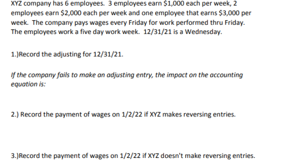 XYZ company has 6 employees. 3 employees earn $1,000 each per week, 2 employees earn $2,000 each per week and one employee th