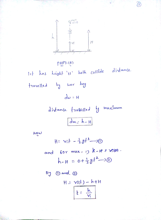 --8--- 2 PART-EN) let has height H both collide distance travelled by war boy - dw=H distance travelled by maximum dm = h-H