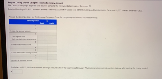 Prepare Closing Entries Using the income Summary Account The Century Companys adjusted trial balance contains the following