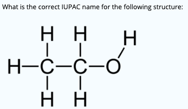 What is the correct IUPAC name for the following structure: ннн н-с-с-о