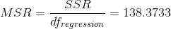 MSR=\frac{SSR}{df_{regression}}=138.3733