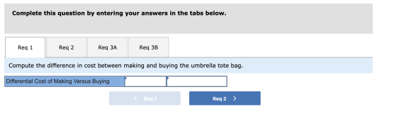 Complete this question by entering your answers in the tabs below. Req 1 Req 2 Req 3A Req 3B Compute the difference in cost b