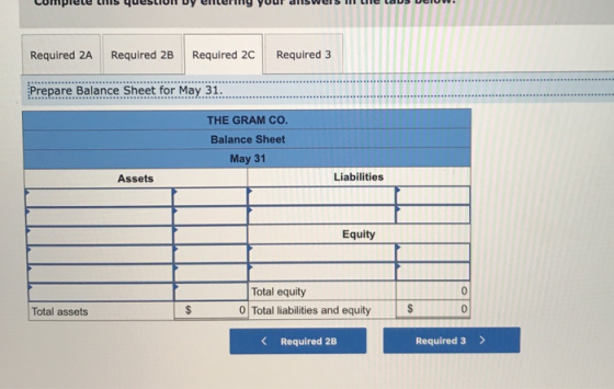 Complete is question Dy enemy your answers IC LAVƏ Ver . Required 2A Required 2B Required 2C Required 3 Prepare Balance Sheet