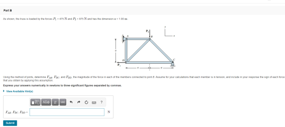 Part B As shown, the truss is loaded by the forces Pi = 475 N and P2 = 875 N and has the dimension a = 1.00 m P B D P Using t