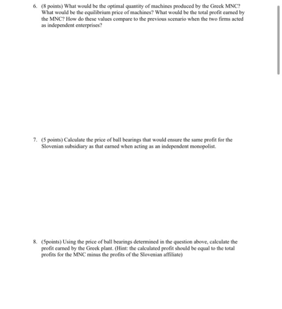 6. (8 points) What would be the optimal quantity of machines produced by the Greek MNC? What would be the equilibrium price o