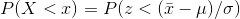 P(X<x) = P(z<(ar{x}-mu)/sigma)
