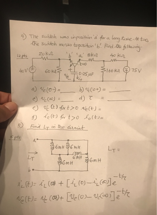 4) The switch was imposition à for a long time. At too, the switch moves toposition b! Find the following. zokn 6 á skur 40