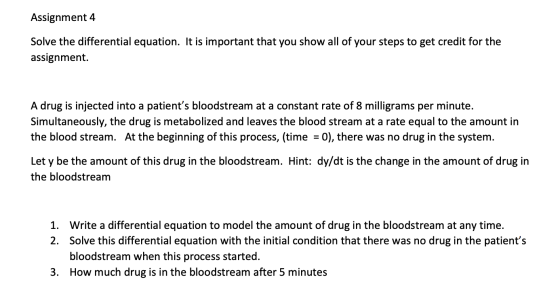 Assignment 4 Solve the differential equation. It is important that you show all of your steps to get credit for the assignmen