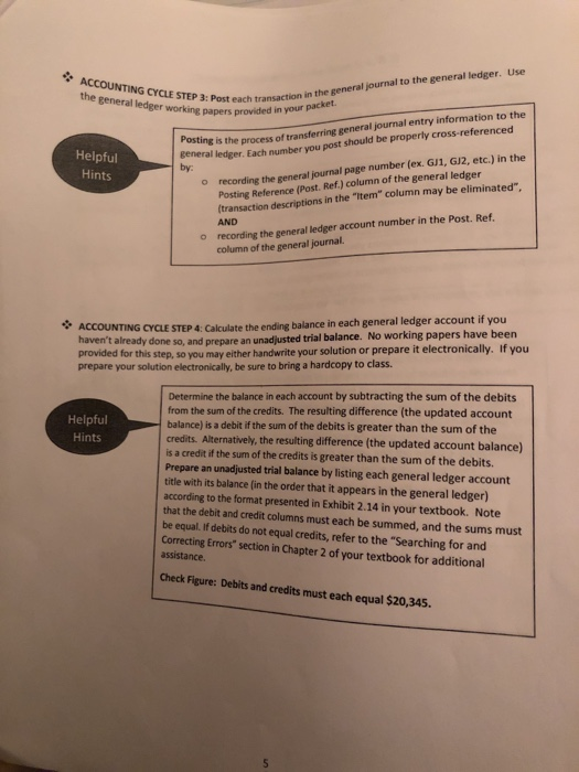 ACCOUNTING CYCLE STEP 3: Post each trans me general ledger working papers provideo teach transaction in the general journal t