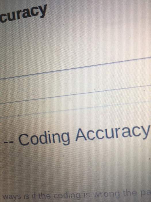 curacy -- Coding Accuracy ways is if the coding is wrong the pa
