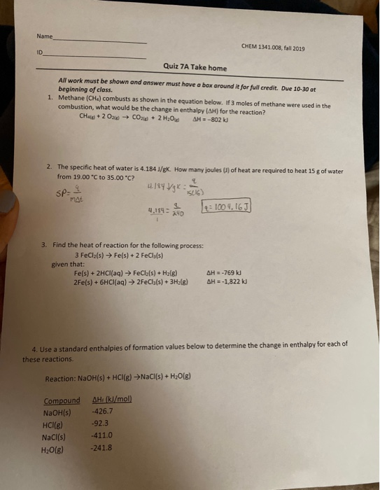 Name CHEM 1341008, fall 2019 ID Quiz 7A Take home All work must be shown and answer must have a box around it for full credit