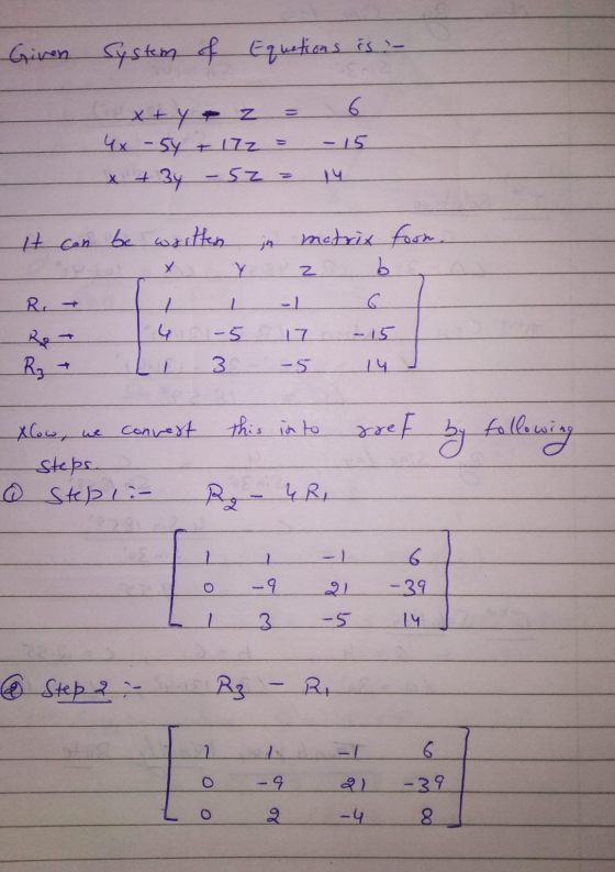 Given System of Equations is :- x + y z = 4x - 5y + 172 = x + 3y - 52 = 6 -15 14 foot . It can be written ipo x y R. T L I RO
